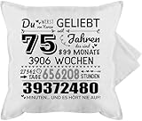 Shirtracer Kissenbezug - 75 Jahre - Du wirst von Herzen geliebt | 75. Geburtstag | 75 Jahre Geburtstagsgeschenke | 75ter Geburtstagsgeschenke für Oma und Opa - 50 x 50 cm - Weiß