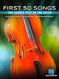 First 50 Songs You Should Play on Cello Songbook für Anfänger | Cello Notenbuch mit Pop Klassik Film Musik | Cellobuch mit leichten Arrangements | ... Songs, Including Many Cello Features