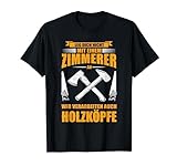 Lustiger Spruch Zimmerer Zimmermann Tischler Schreiner Beruf T-Shirt