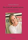 Die Zukunft wartet schon: Karrieretipps für Frauen