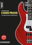 E-Bass Praxis: Vom Akkordsymbol zur perfekten Basslinie (inkl. Download). Weiterführende Bassschule für Anfänger. Lehrbuch für E-Bass. Musiknoten.