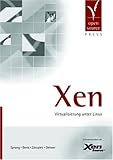 Xen: Virtualisierung unter Linux: Virtualisierung unter Linux. In Zus.-Arb. m. Xen Source