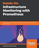 Hands-On Infrastructure Monitoring with Prometheus