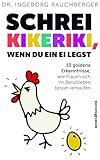 Schrei Kikeriki, wenn du ein Ei legst: 10 Goldene Erkenntnisse, wie Frauen sich im Berufsleben besser verkaufen