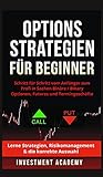 Optionsstrategien für Beginner: Optionsstrategien für Beginner - Schritt für Schritt vom Anfänger zum Profi in Sachen Binäre Optionen / Binary ... Risikomanagement & die korrekte Auswahl