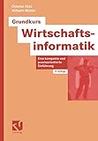 Grundkurs Wirtschaftsinformatik: Eine kompakte und praxisorientierte Einführung