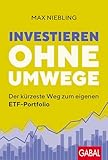 Investieren ohne Umwege: Der kürzeste Weg zum eigenen ETF-Portfolio (Dein Erfolg)