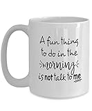 Kaffeebecher Morgen Eine Lustige Sache, Die Man Morgens Tun Kann, Ist Nicht, Mit Mir Gut Zu Reden Keramik-Tasse Unisex Bürotasse Retro Kaffeetasse Für Büro Arbeit Familie 300ML