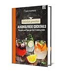 Natürlich genießen: Alkoholfreie Cocktails: Rezepte und Tipps für die 4 Jahreszeiten (Natural life-art)