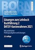 Lösungen zum Lehrbuch Buchführung 2 DATEV-Kontenrahmen 2021: Mit zusätzlichen Prüfungsaufgaben und Lösungen (Bornhofen Buchführung 2 LÖ)