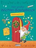 Mein großer Wichtel-Bastelblock: Schneiden, malen, kleben und basteln rund die Themen Winter und Adventszeit: ab 5 Jahren