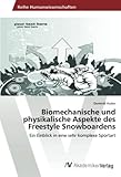 Biomechanische und physikalische Aspekte des Freestyle Snowboardens: Ein Einblick in eine sehr komplexe Sportart