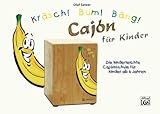 Kräsch! Bum! Bäng! Cajón für Kinder: Die kinderleichte Cajónschule für Kinder ab 6 Jahren