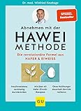 Abnehmen mit der HAWEI-Methode: Die revolutionäre Formel aus Hafer & Eiweiß (GU Ernährungsmedizin)