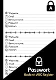 Passwort Buch mit ABC Register: Organizer und Manager mit Alphabetischem Register für Websites E-mail und Benutzername | DIN A5 Format | 110 Seiten | ... Internet-Informationen Privat und Sicher