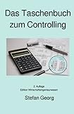 Das Taschenbuch zum Controlling: Reporting, Kennzahlen, Budgetierung, Balanced Scorecard, Deckungsbeitragsrechnung, Risikomanagement, Kostenmanagement