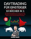 DAYTRADING FÜR EINSTEIGER: 10 BÜCHER IN 1: Der ultimative Leitfaden zum Erlernen von Tricks, Techniken und Geheimnissen, zum Begrenzen von Risiken und zum Erlernen Einfacher Strategien + BONUS EXTRA