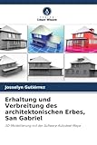 Erhaltung und Verbreitung des architektonischen Erbes, San Gabriel: 3D-Modellierung mit der Software Autodesk Maya