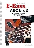 E-Bass ABC bis Z: Für Einsteiger, Umsteiger und Fortgeschrittene