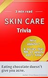3-minute read! Skin care trivia The Bible for skin beauty (English Edition)
