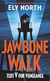Jawbone Walk: Text V For Vengeance: A DCI Finnegan Yorkshire Crime Thriller - Book 2
