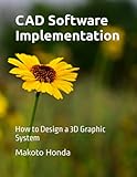 CAD Software Implementation: How to Design a 3D Graphic System