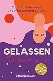 Gelassen Mama sein!: Mit Selbstfürsorge und Achtsamkeit zurück zu dir