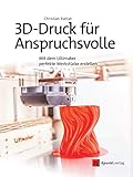 3D-Druck für Anspruchsvolle: Mit dem Ultimaker perfekte Werkstücke erstellen