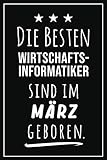 Die besten Wirtschaftsinformatiker sind im März geboren: Notizbuch A5 I Dotted I 160 Seiten I Tolles Geschenk für Kollegen, Familie & Freunde