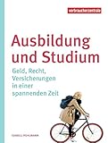 Ausbildung und Studium: Geld, Recht, Versicherungen in einer spannenden Zeit