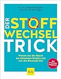 Der Stoffwechsel-Trick: Warum uns der Bauch am Abnehmen hindert und was die Blockade löst