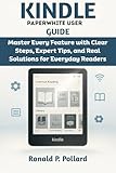 Kindle Paperwhite User Guide: Master Every Feature with Clear Steps, Expert Tips, and Real Solutions for Everyday Readers (Pollard’s Know-How Guides) (English Edition)