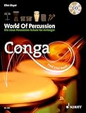 World Of Percussion: Conga: Die neue Percussion-Schule für Anfänger. Band 1. Conga. Lehrbuch. (Schott Pro Line, Band 1)