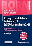 Lösungen zum Lehrbuch Buchführung 2 DATEV-Kontenrahmen 2023: Mit zusätzlichen Prüfungsaufgaben und Lösungen (Bornhofen Buchführung 2 LÖ)