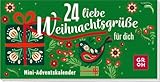 24 liebe Weihnachtsgrüße für dich: Mini-Adventskalender | Kleine Wünsche und besinnliche Momente voller Weihnachtsstimmung | Süßes Geschenk und Mitbringsel zum Advent