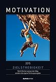 Motivation 2015 - Bildkalender (34 x 50) - mit Sprüchen