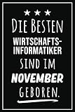 Die besten Wirtschaftsinformatiker sind im November geboren: Notizbuch A5 I Dotted I 160 Seiten I Tolles Geschenk für Kollegen, Familie & Freunde