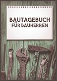 Bautagebuch Für Bauherren: Premium Bautagebuch Für Bauherren Zum Ausfüllen I Tagebuch Für Neubau Umbau Renovierung I Hausbautagebuch Geschenk Für Zukünftige Hausbesitzer Mit 150 Seiten Im A4 Format