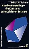 Humble Consulting – Die Kunst des vorurteilslosen Beratens