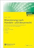 Bilanzierung nach Handels- und Steuerrecht: unter Einschluss der Konzernrechnungslegung und der internationalen Rechnungslegung. (NWB Studium Betriebswirtschaft)