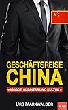 Geschäftsreise China: Knigge, Business und Kultur