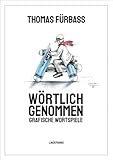 Wörtlich genommen: Grafische Wortspiele (Lindemanns Bibliothek)