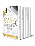 The Case Interview Bible: [5 in 1] A Comprehensive Guide with Insider Tips and Strategies to Ace Your Case Interviews and Land Your Dream Job in Consulting, Business, or Finance