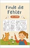 Finde die Fehler - Suchbilderbuch ab 6 Jahre: Beschäftigungsbuch, Nachdenken, Rätsel, Detektiv für KInder, ab 5 Jare, ab 6 Jahre