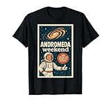 Andromeda-Wochenende | Retro Weltraumtourismus | Astronomie T-Shirt