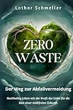 Zero Waste: Der Weg zur Abfallvermeidung