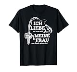 Ich liebe meine Frau Angeln lustiges Angler T-Shirt