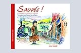 SAUVES ! Le Chambon-sur-Lignon et sa région, terre d'accueil pour les enfants pendant la 2ié Guerre: Le Chambon-sur-Lignon et sa région, terre ... enfants pendant la Seconde Guerre mondiale