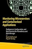 Monitoring Microservices and Containerized Applications: Deployment, Configuration, and Best Practices for Prometheus and Alert Manager