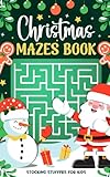 Stocking Stuffers for Kids: Christmas Mazes Book: 150 Diverse Puzzles for Endless Fun, A Magical Santa Gift, Stocking Stuffers for Toddlers & Children of Ages 4-6 & 6-8